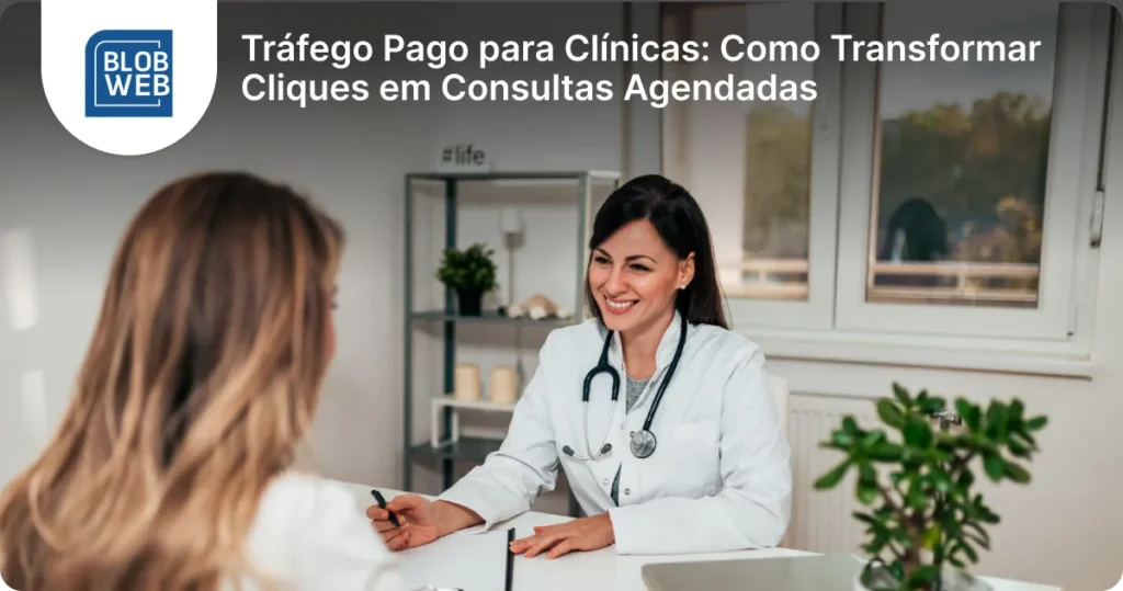 BLOB WEB - Tráfego Pago para Clínicas_ Como Transformar Cliques em Consultas Agendadas