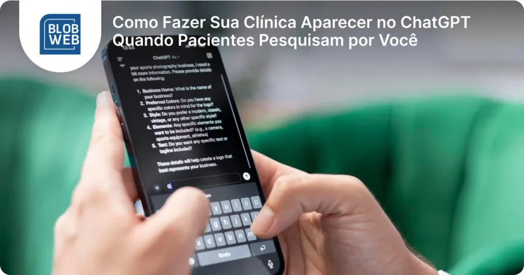 BLOB - Como Fazer Sua Clínica Aparecer no ChatGPT Quando Pacientes Pesquisam por Você