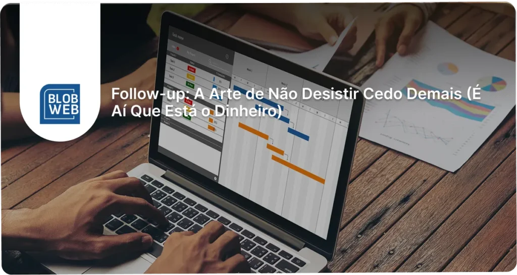 BLOB WEB - Follow-up: A Arte de Não Desistir Cedo Demais (É Aí Que Está o Dinheiro)